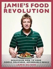Jamie's Food Revolution: Rediscover How to Cook Simple, Delicious, A - VERY GOOD