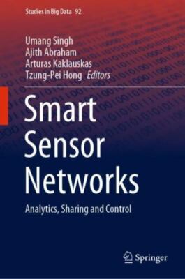 Smart Sensor Networks : Analytics, Sharing and Control, Hardcover by Singh, U...