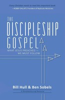 The Discipleship Gospel | What Jesus Preached-We Must Follow | Bill Hull (U. A.)