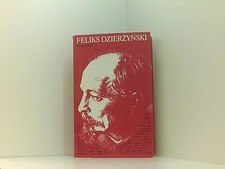 Feliks Dzierzynski - Biographie. Chromow S. S. (Ltg.) Zwigun S. K., (Ltg.):
