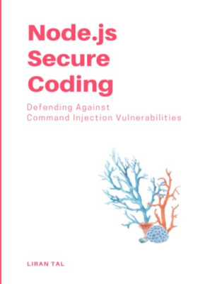 Node.js Sichere Codierung: Verteidigung gegen Befehlseinspritzung - Taschenbuch NEU Tal, Lir
