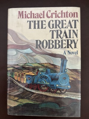 THE GREAT TRAIN ROBBERY by Michael Crichton First Edition First Printing 1975