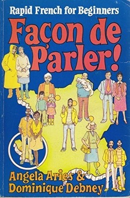 FACON DE PARLER VOLUME 1 ONE RAPID FRENCH: Pt. 1 by DEBNEY, ARIES 0340263016
