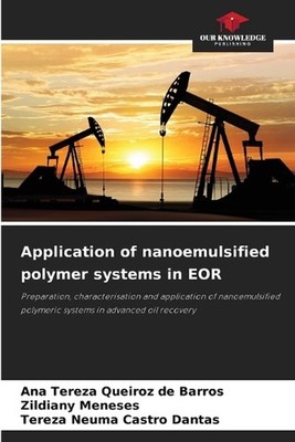 Application of nanoemulsified polymer systems in EOR by Ana Tereza Queiroz de Ba