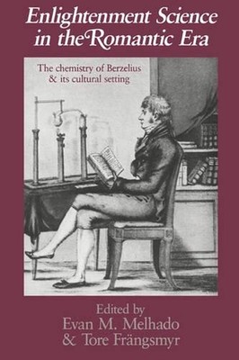 Enlightenment Science in the Romantic Era: The Chemistry of Berzelius and its Cu