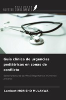 Lambert Morisho Mulakwa | GuíA ClíNica De Urgencias PediáTricas En Zonas De...