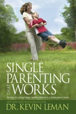 Single Parenting That Works: Six Keys to Raising Happy, Healthy Children  - GOOD