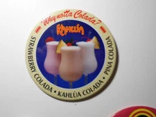 4" Why notta Colada? Kahlua Strawberry Colada Kahlua litho pinback button