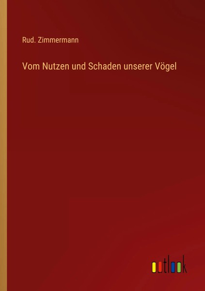 Rud. Zimmermann | Vom Nutzen Und Schaden Unserer VöGel | Taschenbuch | Deutsch-image