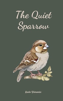 The Quiet Sparrow by Kaido V?inam?e Paperback Book
