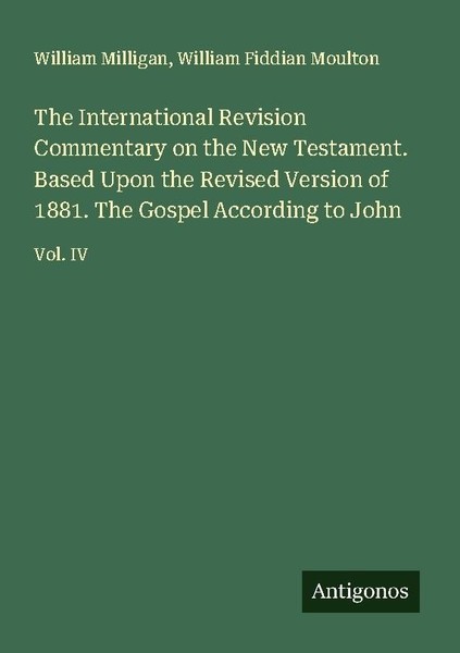 The International Revision Commentary On The New Testament. Based Upon The Revis-image