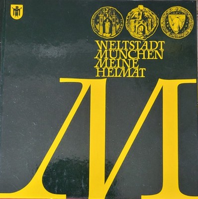 Gerhard Bauer WELTSTADT MÜNCHEN MEINE HEIMAT Optima-Turm-Verlag