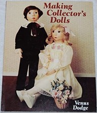Making Collector's Dolls Paperback Venus A. Dodge