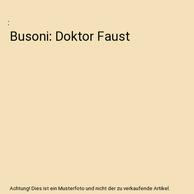Busoni: Doktor Faust