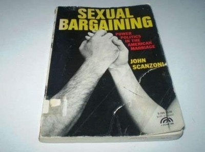 Sexual bargaining: power politics in the American marriage (A Spectrum book, S..