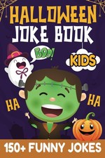 Halloween Joke Book for Kids: Hilarious Halloween Jokes for Kids and the Whole F