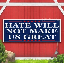 HATE WILL NOT MAKE US GREAT Indoor Outdoor Banner Sign with grommets