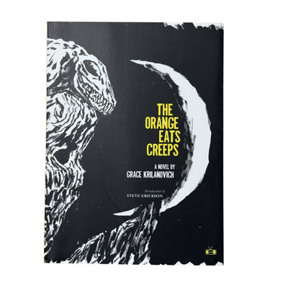 The Orange Eats Creeps by Grace Krilanovich 2010 Trade Paperback