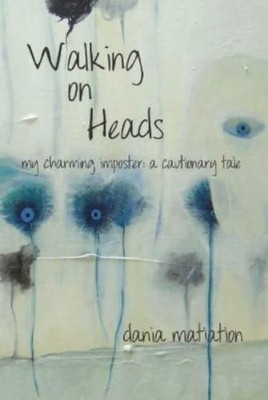 Dania Matiation Walking on Heads (Taschenbuch)