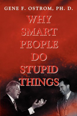 Gene F. Ostrom | Why Smart People Do Stupid Things | Taschenbuch | Englisch