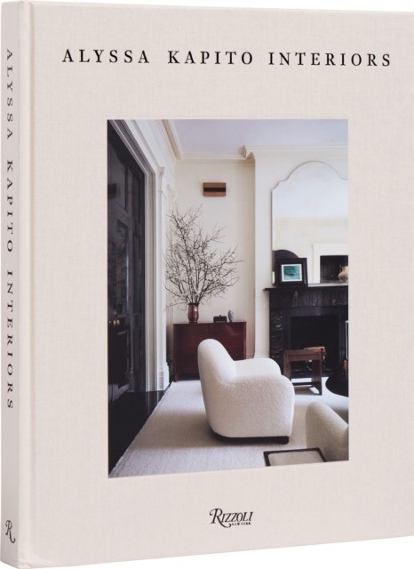 Alyssa Kapito Interiors by Alyssa Kapito (Hardback Book)