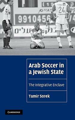 Arab Soccer in a Jewish State The Integrative Enclave Sorek Hardback