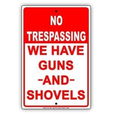 Street Tin Sign 8x12 Inch NO TRESPASSING We Have Guns 8inchx12inch, Max20517
