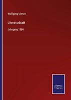 Wolfgang Menzel | Literaturblatt | Taschenbuch | Deutsch (2022) | Jahrgang 1860