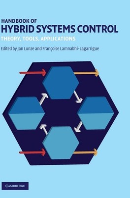 Handbook of Hybrid Systems Control: Theory, Tools, Applications,