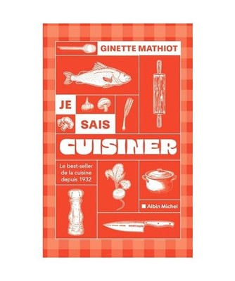 Je sais cuisiner (Ed.2024): Plus de 2000 recettes, Mathiot, Ginette; Monteil, Cl