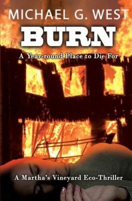 Burn - A Year-Round Place to Die for by MR Michael G. West