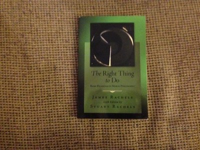 The Right Thing To Do: Basic Readings in Moral Philosophy