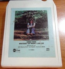 Donna Fargo - What Ever I Say Means I Love You - 8 Track Tape - 1975 ABC Records