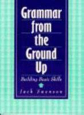 Grammar from the Ground Up : Building Basic Skills by Jack Swenson (1995,...