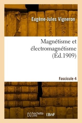 Magntisme et lectromagntisme. Fascicule 4 by Eug?ne-Jules Vigneron Paperback Boo