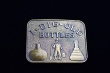 VINTAGE Belt Buckle with quote "I Dig Old Bottles"