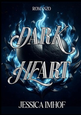 Dark heart. Ediz. italienisch - Imhof Jessica