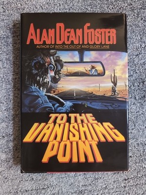 To the Vanishing Point By: Alan Dean Foster  1988 HCDJ Book Club Edition Vintage