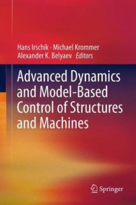 Advanced Dynamics and Model-based Control of Structures and Machines, Paperba...
