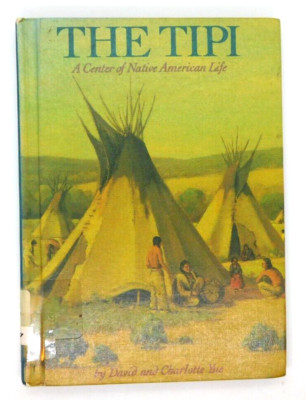 Book Children The Tipi A Center of Native American Life David Yue 1984 Tepee