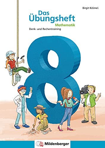 Birgit Kölmel Das Übungsheft Mathematik 8: Denk- und Rechentraining, (Broschüre)