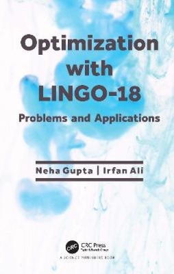 Optimization with LINGO-18: Problems and Applications by Neha Gupta [Hardback]