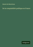 Henrie De Montcloux | De La Comptabilité Publique En France | Taschenbuch (2025)