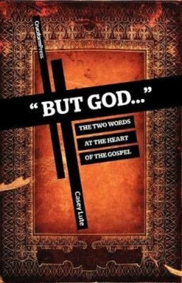 But God...: The Two Words at the Heart of the Gospel by Casey Lute: New