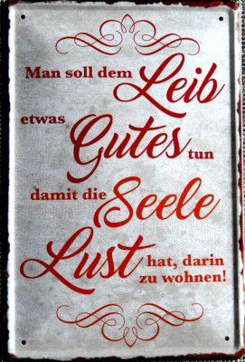 1 Blechschild, 20 x 30 cm, dem Leib etwas Gutes tun, Seele, Seele, Neu,  OVP