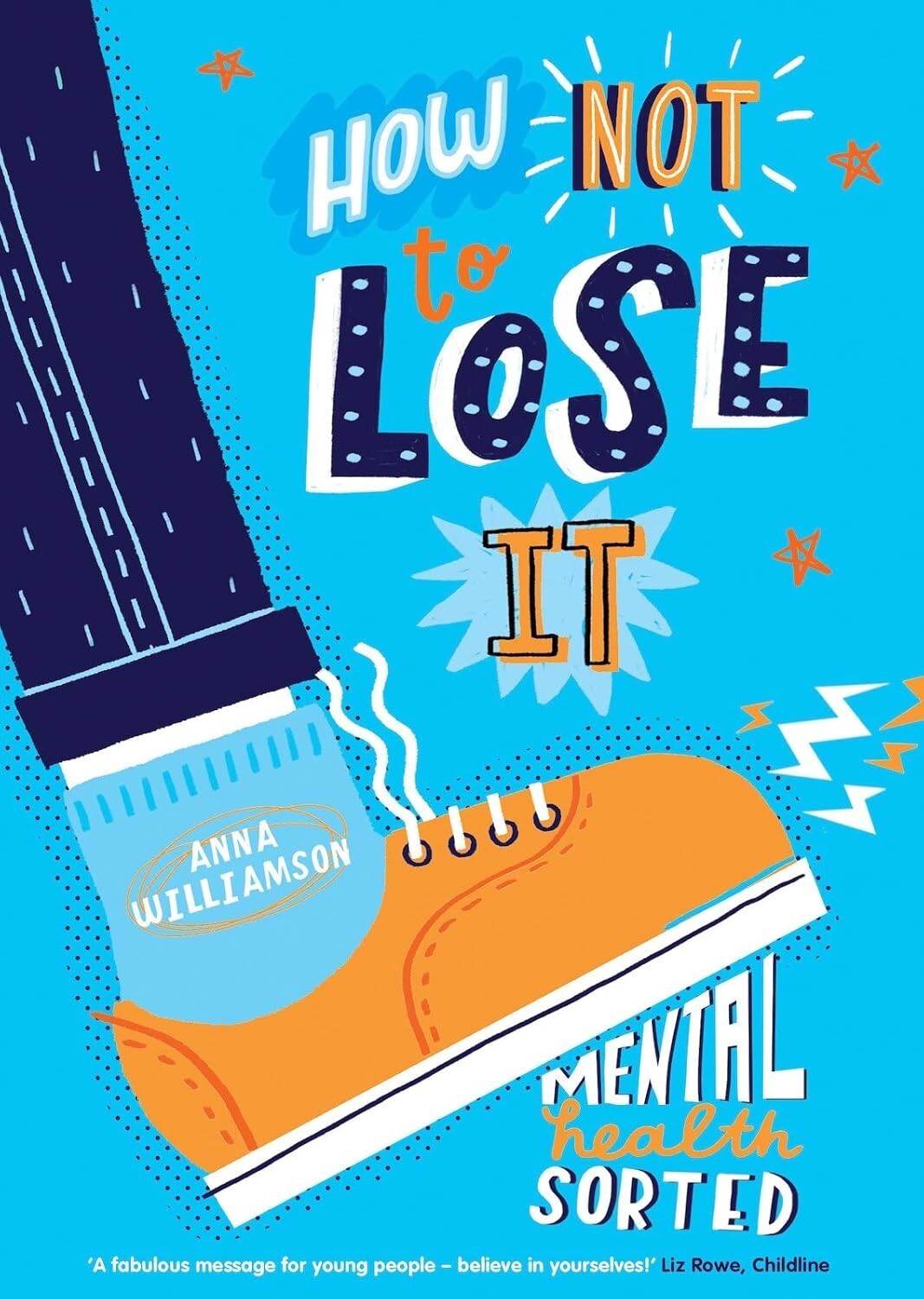 How Not to Lose It: Mental Health - Sorted by Anna Williamson