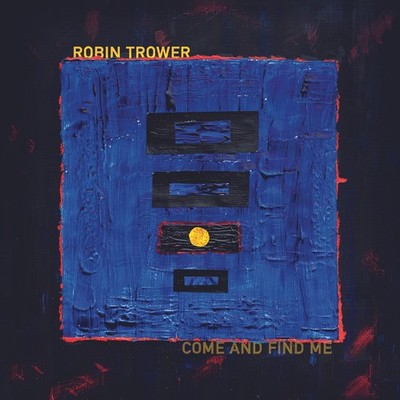 Robin Trower Come and Find Me CD PRD77432 NEW
