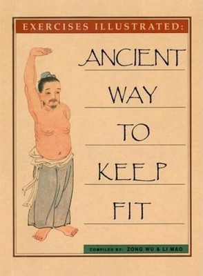 Ancient Way to Keep Fit - Paperback By Wu, Zong - VERY GOOD