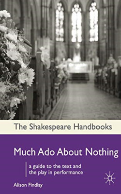 Much Ado About Nothing (Shakespeare Handbooks) - Paperback NEW Findlay, Profes 2