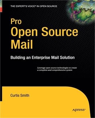 Pro Open Source Mail: Building an Enterprise Mail Solution (Paperback or Softbac